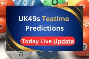 uk49s Teatime Prediction for Today