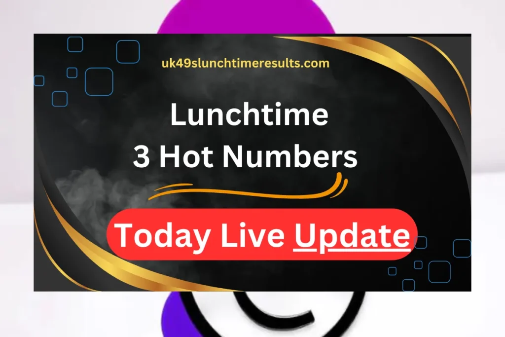Lunchtime 3 Hot Numbers for Today