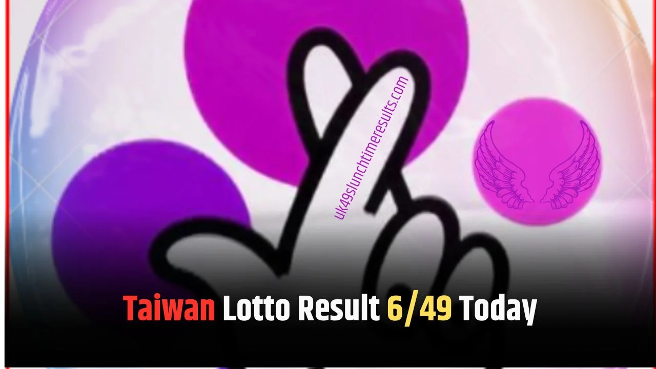 Taiwan Lotto Result 6/49 Today