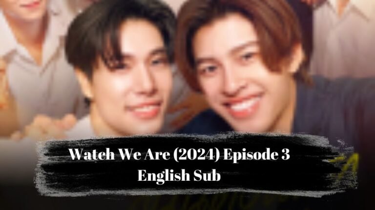 We Are 2024 Episode 3 English Sub 1